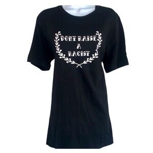 Bella Canvas T-Shirt “Don’t Raise A Racist Graphic